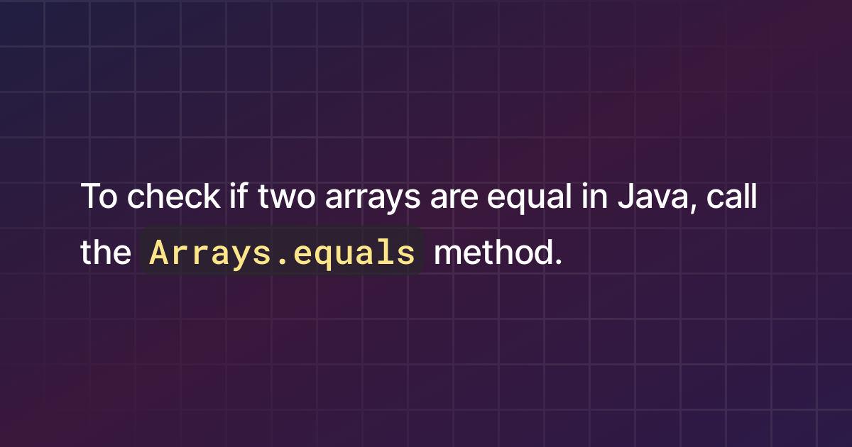 how-to-check-if-two-arrays-are-equal-in-java