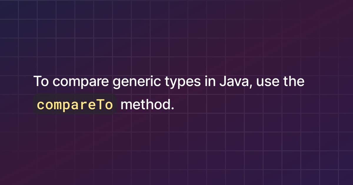 how-to-compare-generic-types-in-java