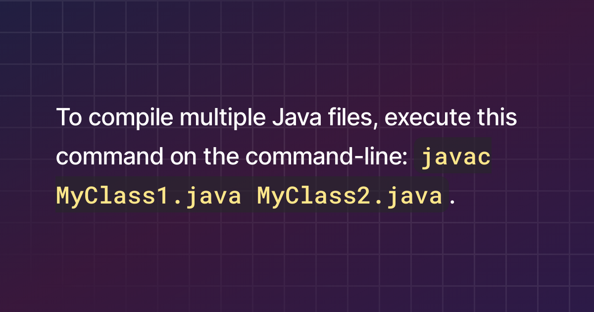 how-to-compile-multiple-java-files