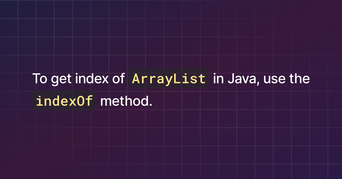 how-to-get-index-of-arraylist-in-java