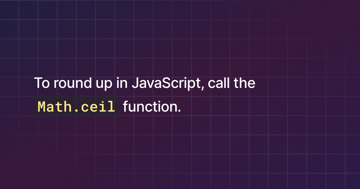 How to round up in JavaScript?